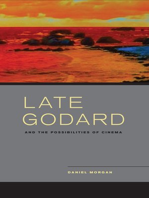 cover image of Late Godard and the Possibilities of Cinema